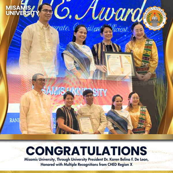 Misamis University, Through University President Dr. Karen Belina F. De Leon, Honored with Multiple Recognitions from CHED Region X