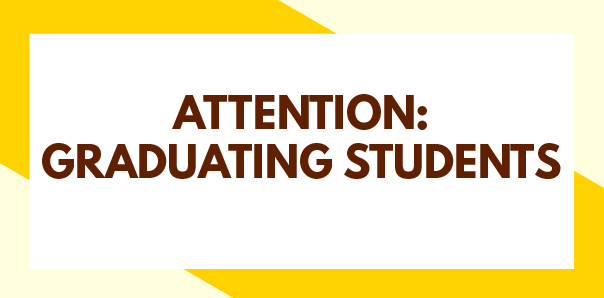 ATTENTION: GRADUATING STUDENTS