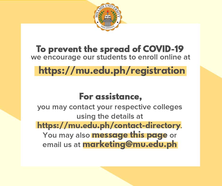 To help prevent the spread of COVID-19, we encourage our students to enroll online at https://mu.edu.ph/registration/