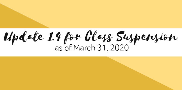 UPDATE 1.4 FOR CLASS SUSPENSION<br />(as of March 31, 2020)