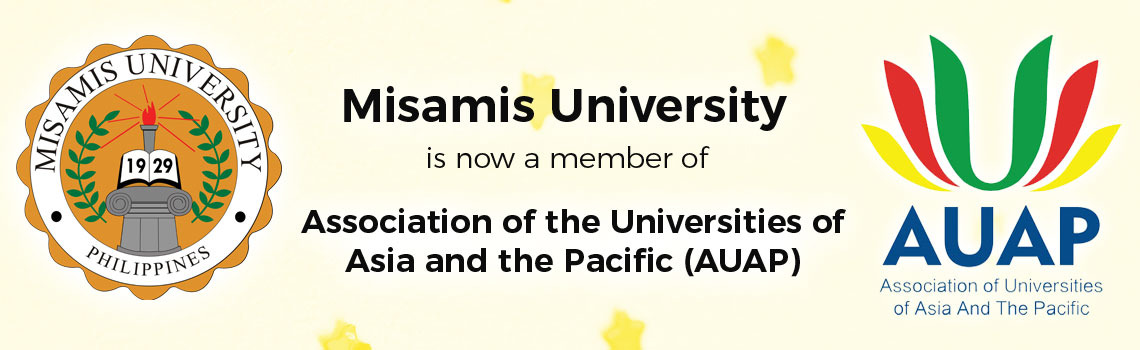 Misamis University is now a member of Association of the Universities of Asia and the Pacific (AUAP)