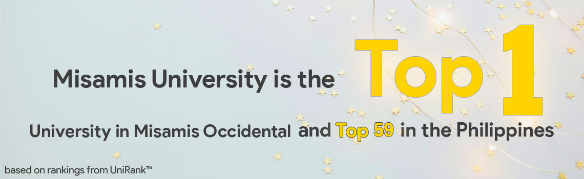Misamis University is top 1 University in Misamis Occidental and top 64 in the Philippines